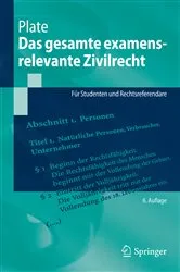 Book cover of Das gesamte examensrelevante Zivilrecht (6th ed.) by Jürgen Plate