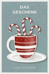 Book cover of Das Geschenk by Julie Hodgson
