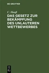 Book cover of Das Gesetz zur Bekämpfung des unlauteren Wettbewerbes by C. Hauß