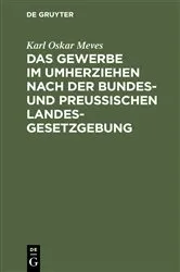 Book cover of Das Gewerbe im Umherziehen nach der Bundes- und preußischen Landes-Gesetzgebung by Karl Oskar Meves