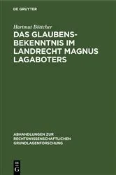 Book cover of Das Glaubensbekenntnis im Landrecht Magnus Lagaboters by Hartmut Böttcher