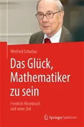Book cover of Das Glück, Mathematiker zu sein by Winfried Scharlau