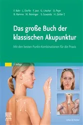 Book cover of Das große Buch der klassischen Akupunktur (3rd ed.) by Frank R. Bahr