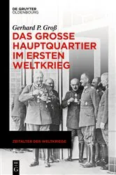Book cover of Das Große Hauptquartier im Ersten Weltkrieg by Gerhard P. Groß