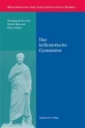 Book cover of Das hellenistische Gymnasion by Daniel Kah