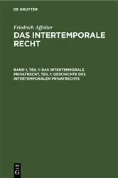 Book cover of Das Intertemporale Privatrecht, Teil 1: Geschichte des Intertemporalen Privatrechts by Unknown