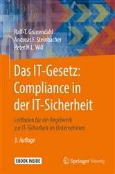 Book cover of Das IT-Gesetz: Compliance in der IT-Sicherheit (3rd ed.) by Ralf-T. Grünendahl