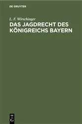 Book cover of Das Jagdrecht des Königreichs Bayern by Unknown