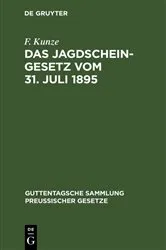 Book cover of Das Jagdscheingesetz vom 31. Juli 1895 (2nd ed.) by F. Kunze