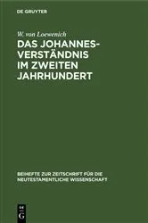 Book cover of Das Johannes-Verständnis im zweiten Jahrhundert by W. von Loewenich