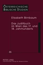 Book cover of Das Juditbuch im Wien des 17. und 18. Jahrhunderts by Georg Braulik