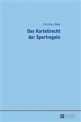Book cover of Das Kartellrecht der Sportregeln by Christian Dietz