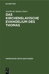Book cover of Das kirchenslavische Evangelium des Thomas by Aurelio de Santos Otero