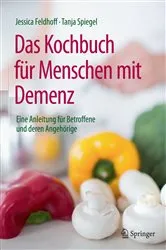 Book cover of Das Kochbuch für Menschen mit Demenz by Jessica Feldhoff