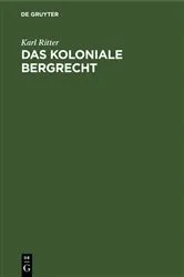 Book cover of Das koloniale Bergrecht by Unknown
