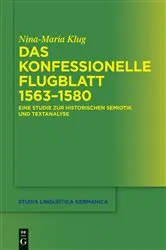 Book cover of Das konfessionelle Flugblatt 1563–1580 by Nina-Maria Klug