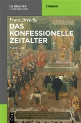 Book cover of Das konfessionelle Zeitalter by Franz Brendle