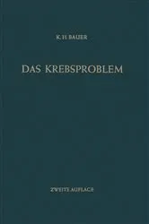 Book cover of Das Krebsproblem (2nd ed.) by Karl H. Bauer