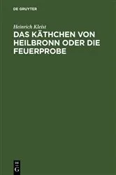 Book cover of Das Käthchen von Heilbronn oder die Feuerprobe by Heinrich Kleist