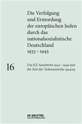 Book cover of Das KZ Auschwitz 1942–1945 und die Zeit der Todesmärsche 1944/45 by Andrea Rudorff