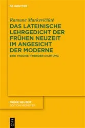 Book cover of Das lateinische Lehrgedicht der Frühen Neuzeit im Angesicht der Moderne by Ramunė Markevičiūtė
