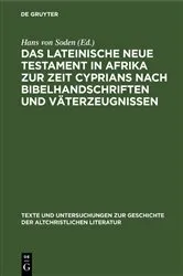 Book cover of Das Lateinische Neue Testament in Afrika zur Zeit Cyprians nach Bibelhandschriften und Väterzeugnissen by Hans von Soden