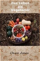 Book cover of Das Leben als Vegetarier by Owen Jones