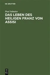 Book cover of Das Leben des heiligen Franz von Assisi by Paul Sabatier