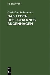 Book cover of Das Leben des Johannes Bugenhagen by Christian Bellermann