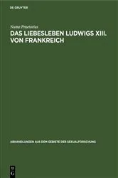 Book cover of Das Liebesleben Ludwigs XIII. von Frankreich by Numa Praetorius