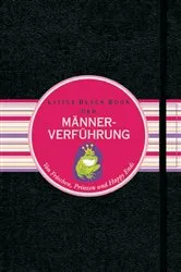 Book cover of Das Little Black Book der Männerverführung by Lisa Thommesen