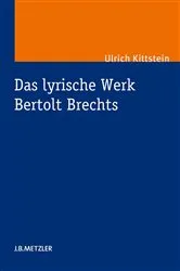 Book cover of Das lyrische Werk Bertolt Brechts by Ulrich Kittstein