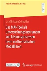 Book cover of Das MAI-Tool als Untersuchungsinstrument von Lösungsprozessen beim mathematischen Modellieren by Lisa Christina Schneider