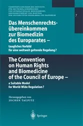 Book cover of Das Menschenrechtsübereinkommen zur Biomedizin des Europarates — taugliches Vorbild für eine weltweit geltende Regelung? by Jochen Taupitz