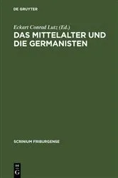 Book cover of Das Mittelalter und die Germanisten by Eckart Conrad Lutz