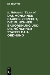 Book cover of Das Münchner Baupolizeirecht, die Münchner Bauordnung und die Münchner Staffelbauordnung by Unknown