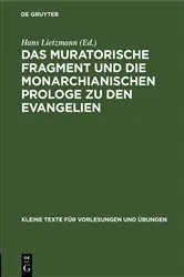 Book cover of Das muratorische Fragment und die monarchianischen Prologe zu den Evangelien (2nd ed.) by Hans Lietzmann