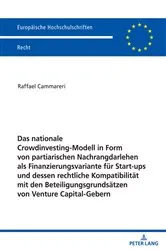 Book cover of Das nationale Crowdinvesting-Modell in Form von partiarischen Nachrangdarlehen als Finanzierungsvariante fuer Startups und dessen rechtliche Kompatibilitaet mit den Beteiligungsgrundsaetzen von Venture Capital-Gebern by Raffael Cammareri