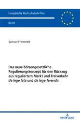 Book cover of Das neue boersengesetzliche Regulierungskonzept fuer den Rueckzug aus reguliertem Markt und Freiverkehr de lege lata und de lege ferenda by Samuel Frommelt