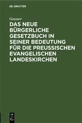Book cover of Das neue bürgerliche Gesetzbuch in seiner Bedeutung für die preußischen evangelischen Landeskirchen by Unknown