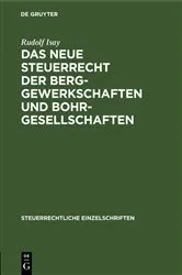 Book cover of Das neue Steuerrecht der Berggewerkschaften und Bohrgesellschaften by Rudolf Isay