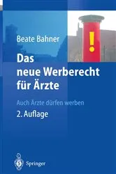 Book cover of Das neue Werberecht für Ärzte (2nd ed.) by Beate Bahner
