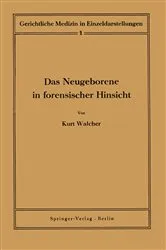 Book cover of Das Neugeborene in forensischer Hinsicht by Kurt Walcher