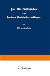 Book cover of Das Oberförstersystem in den deutschen Staatsforstverwaltungen by Otto von Bentheim