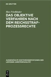 Book cover of Das objektive Verfahren nach dem Reichsstrafprozessrechte by Max Friedländer