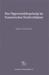 Book cover of Das Opportunitätsprinzip im französischen Strafrecht by Unknown