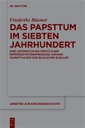 Book cover of Das Papsttum im siebten Jahrhundert by Friederike Bäumer
