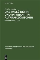 Book cover of Das Passé défini und Imparfait im Altfranzösischen by P. Schaechtelin
