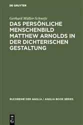 Book cover of Das persönliche Menschenbild Matthew Arnolds in der dichterischen Gestaltung by Gerhard Müller-Schwefe