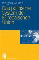 Book cover of Das politische System der Europäischen Union by Wolfgang Wessels